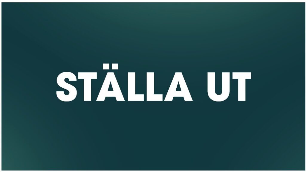 Ställ ut här nästa gång