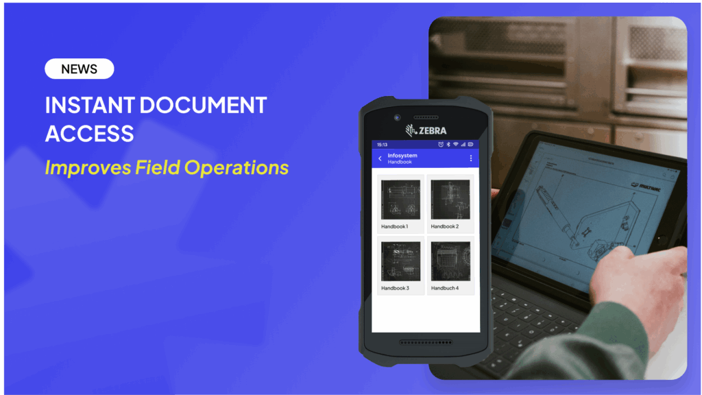 Instant document access improves field operations