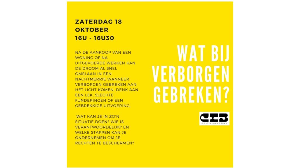 GRATIS LEZING – ZATERDAG 18/10 – 16u tot 16u30 – Wat bij verborgen gebreken?
