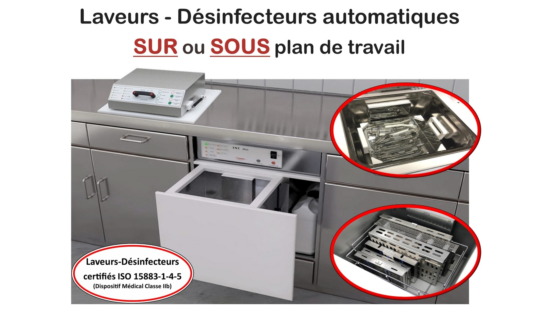 Laveur-Désinfecteur automatique par Ultrasons (Versions SUR ou SOUS plan de travail)