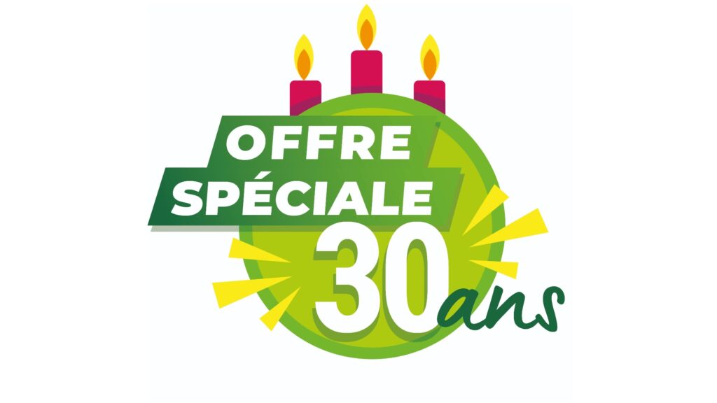 Fêtez avec nous nos 30 ans : offre spéciale
