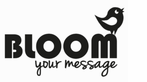 BLOOM your message