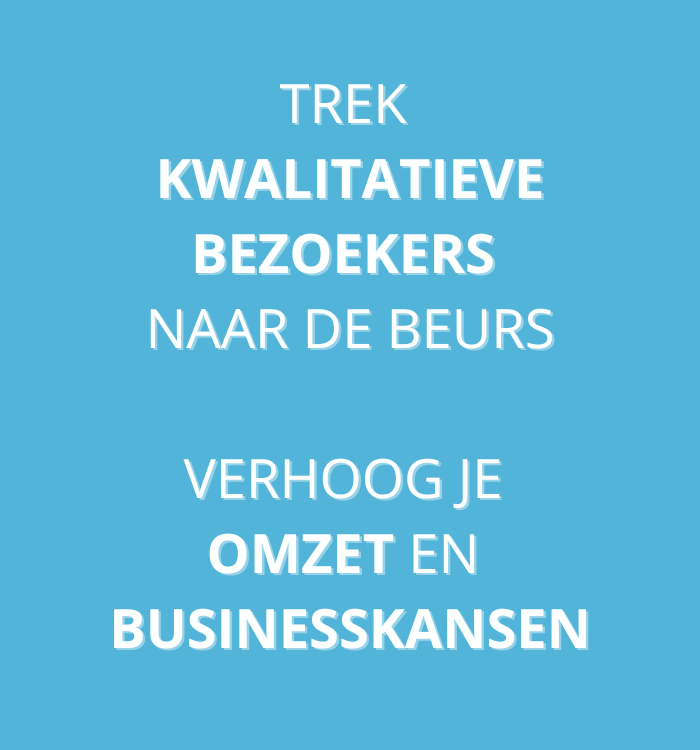 Fase 2 Beurs - Trek kwalitatieve bezoekers naar de beurs