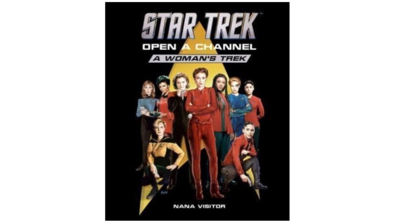 Star Trek: Open a Channel: A Woman’s Trek by Nana Visitor (Author)