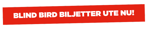blind bird-biljetter ute nu!