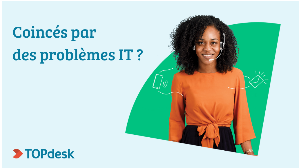 Coincés par des problèmes IT ?