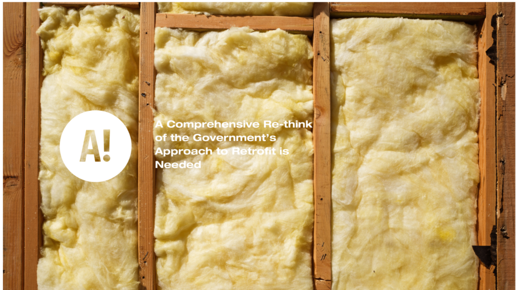 A Comprehensive Re-think of the Government’s Approach to Retrofit is Needed