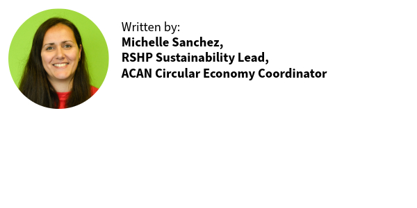 Michelle Sanchez, RSHP Sustainability Lead and ACAN Circular Economy Coordinator