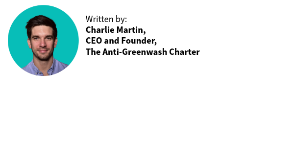 Charlie Martin, CEO and Founder, The Anti-Greenwash Charter