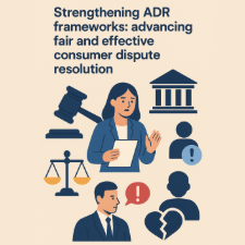 Strengthening ADR frameworks: advancing fair and effective consumer dispute resolution