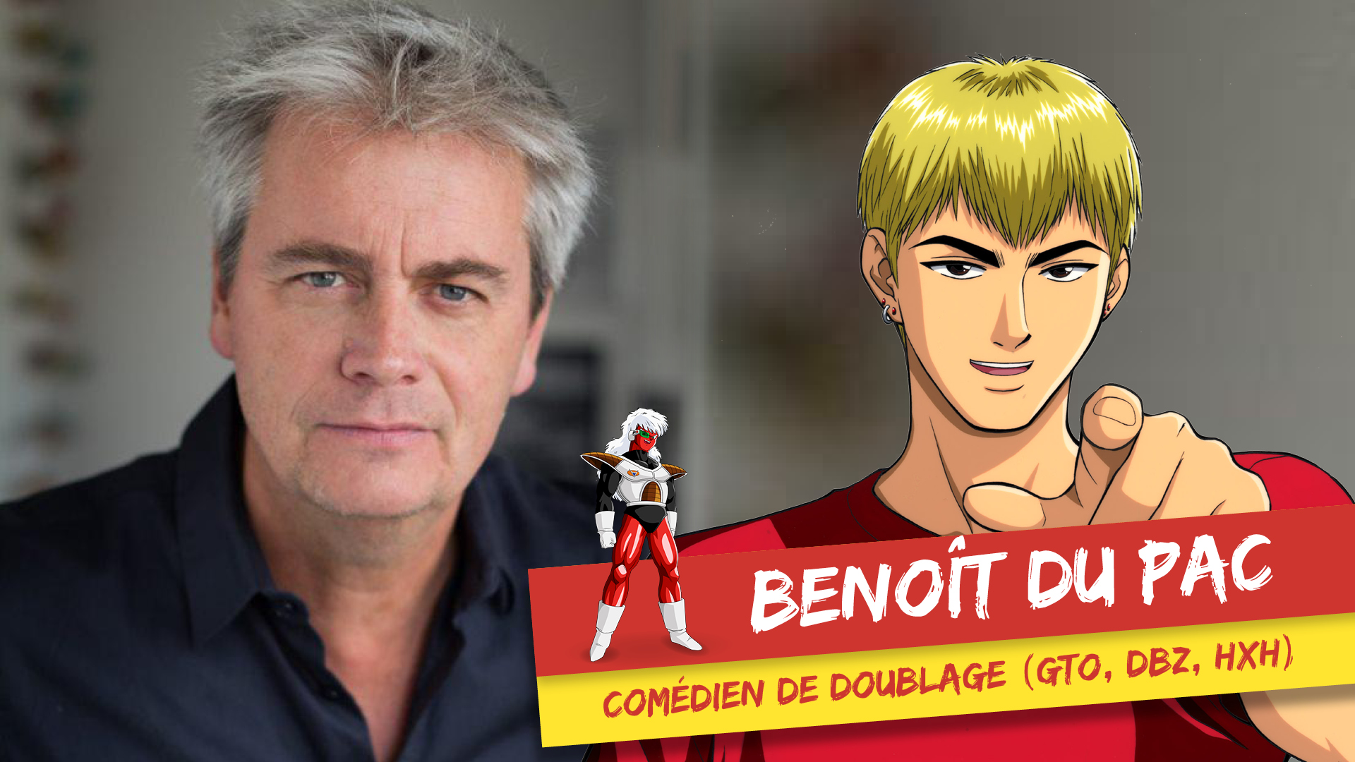 Rencontrez Benoît du Pac (GTO, DBZ Kai, Get Backers, One Piece…) au