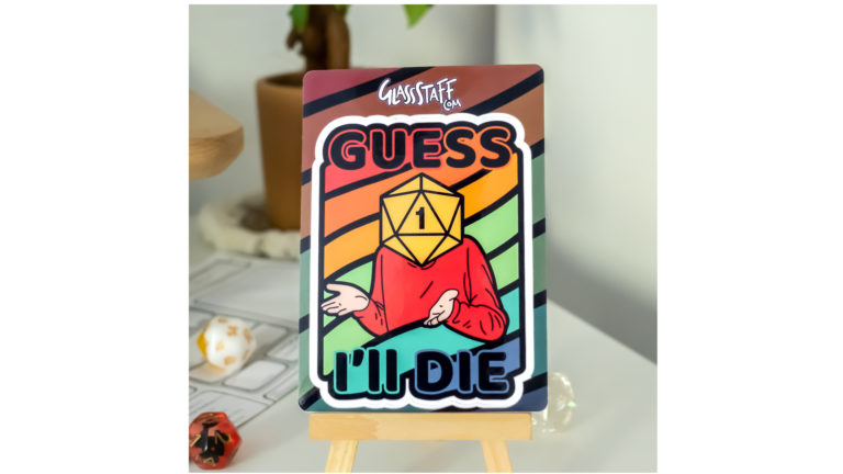 Guess I’ll Die Vinyl Sticker