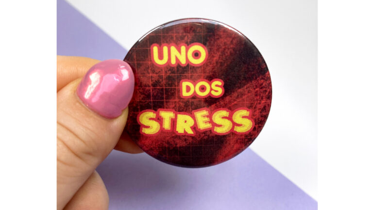 Uno Dos Stress – Button Badge