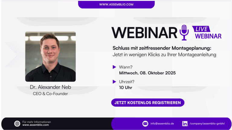 Webinar: Schluss mit zeitfressender Montageplanung: So erstellen Sie Montageanleitungen in wenigen Minuten!