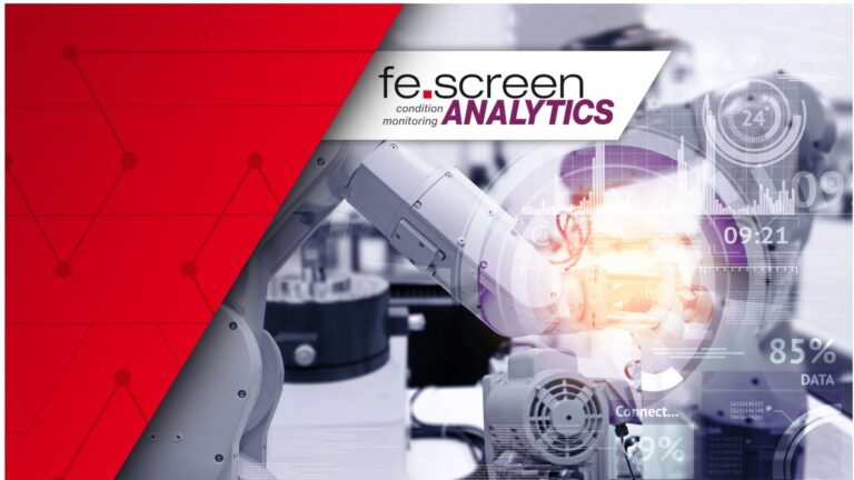fe.screen-analytics – Intelligentes Condition Monitoring für effiziente Produktion
