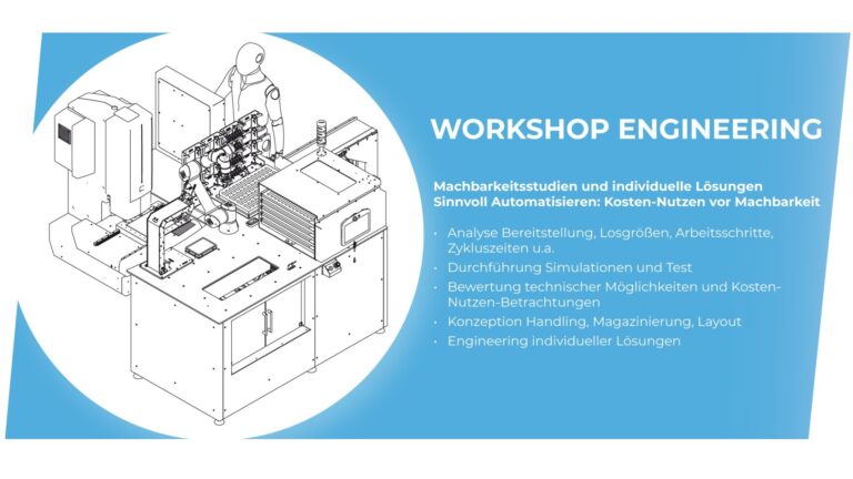 Feasibility studies / individual solutions. Sensible automation: Cost-benefit before feasibility – analysis, simulations – evaluation of technical possibilities and cost-benefit – conception of handling, storage, layout – engineering.