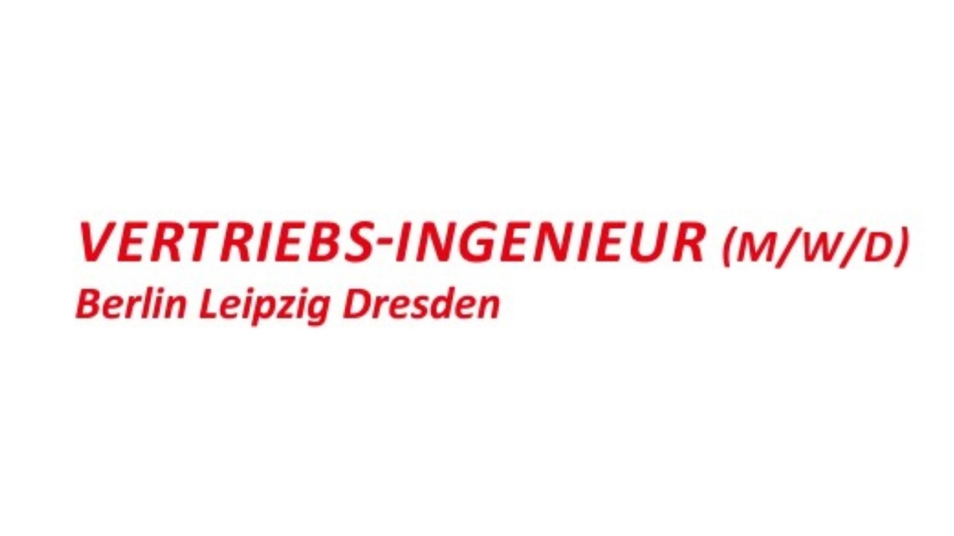 VERTRIEBS-INGENIEUR (M/W/D) Berlin Leipzig Dresden