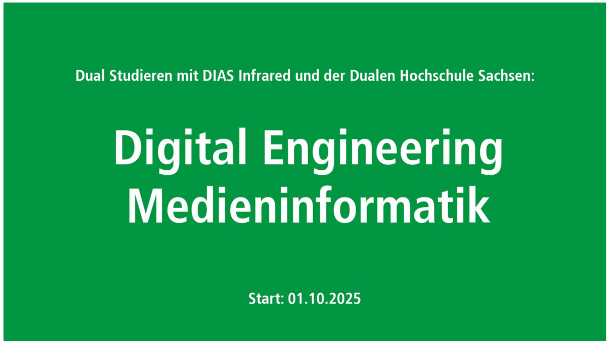 Dual studieren bei DIAS Infrared – Technik, die begeistert. Zukunft, die passt.
