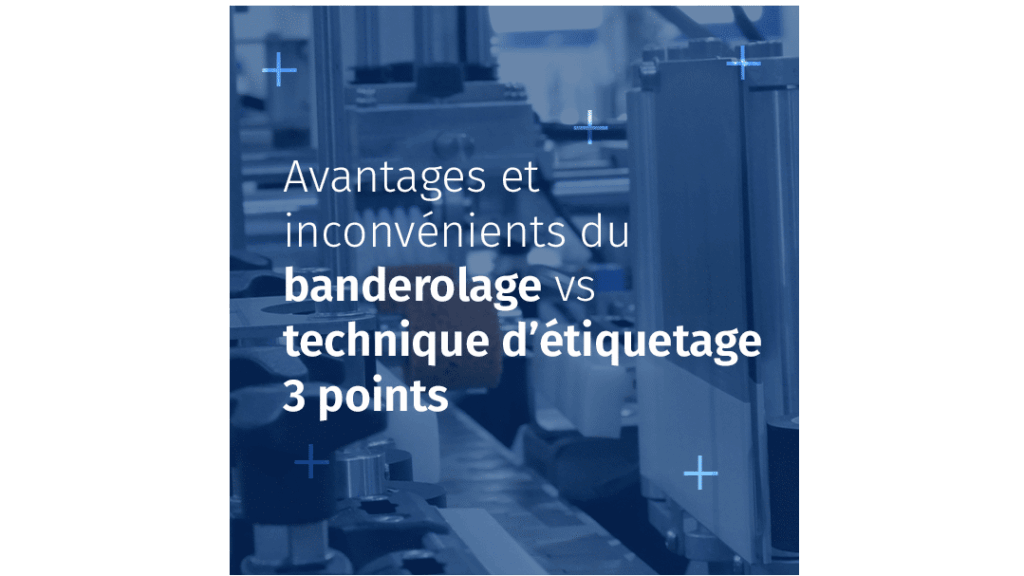 Banderolage et technique d’étiquetage 3 points
