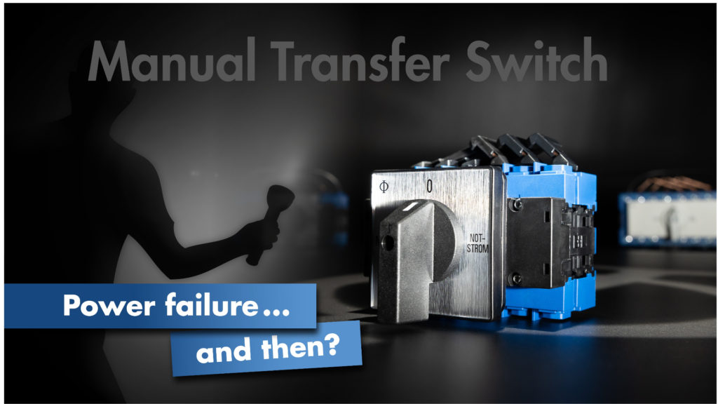 Manual Transfer Switch – what actually happens in the event of a grid failure?