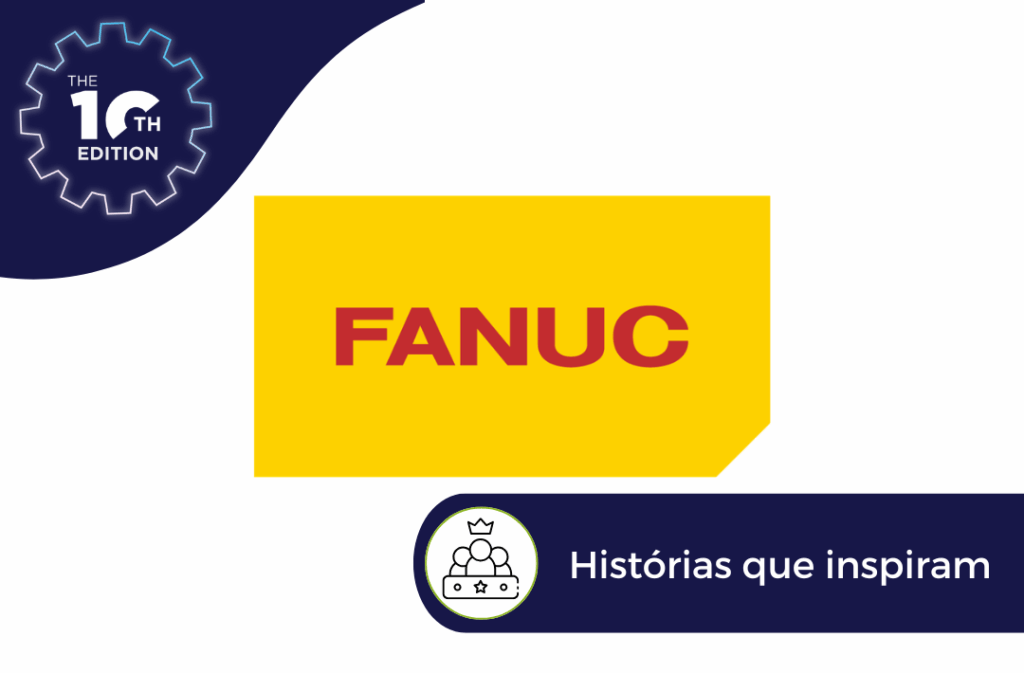 Histórias que inspiram - FANUC