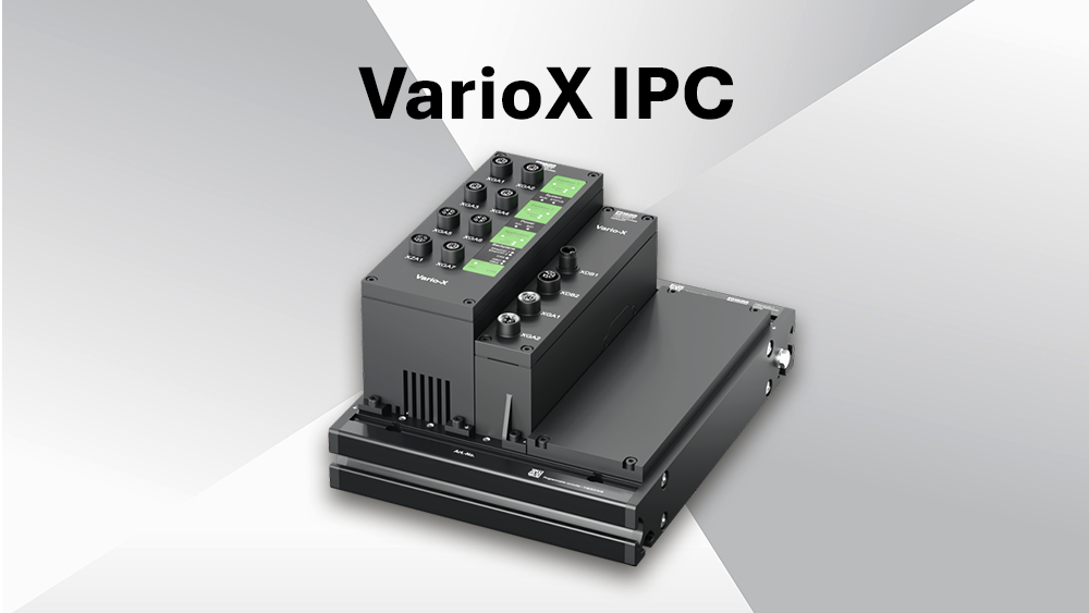 Vario-X IPC Solution – Offen für die Zukunft