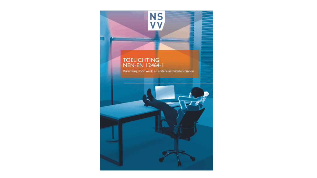 TOELICHTING NEN-EN 12464-1 Verlichting voor werk en andere activiteiten binnen PDF